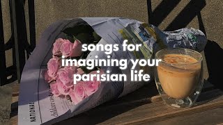 songs for imagining your parisian life french playlistfrench cafe lounge [upl. by Enrobso]