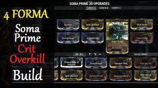 Warframe Weapon Builds  Soma Prime Crit Overkill Build 4 Forma [upl. by Nahtonoj]