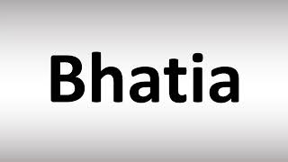 How to Pronounce Bhatia [upl. by Beghtol479]