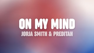 Jorja Smith amp Preditah  On My Mind Lyrics [upl. by Aciretehs]