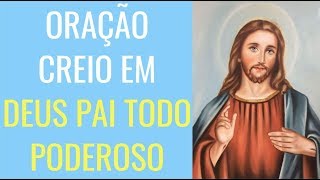 ORAÇÃO CREIO EM DEUS PAI TODO PODEROSO [upl. by Nailij958]