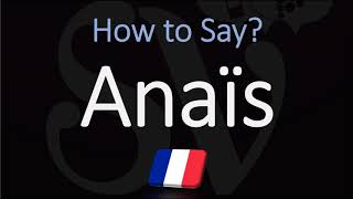 How to Pronounce Anaïs French Name Pronunciation Native Speaker [upl. by Aniat]