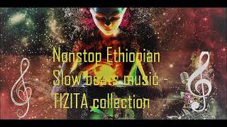 Nonstop Mix vol 1 Ethiopian Slow Music Collection Updated [upl. by Dreeda511]