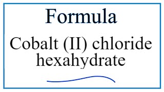 How to Write the Formula for Cobalt II chloride hexahydrate [upl. by Arej246]