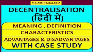 Decentralisation In HINDI Meaning  Definition Characteristics Advantages amp Disadvantages [upl. by Nihi]