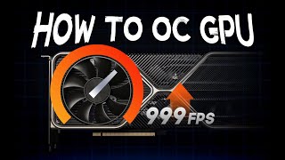 How To Overclock GPU From easy to pro [upl. by Christina301]