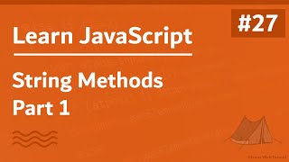 Learn JavaScript In Arabic 2021  027  String Methods Part 1 [upl. by Georgianne]