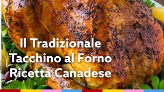 Ricetta Tacchino al forno  Ricetta Tradizionale Canadese e Americana  Italiani in Canada [upl. by Marlane]