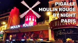 Pigalle Moulin Rouge  Paris 4K [upl. by Ennaylime]