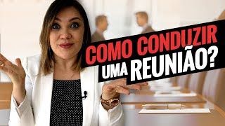 Como conduzir uma reunião produtiva [upl. by Gaige]