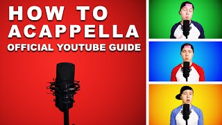 HOW TO ACAPPELLA Official Guide [upl. by Emolas]