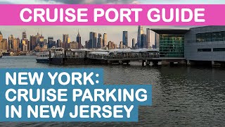 New York City Cruise Port Guide Manhattan Cruise Terminal Parking in New Jersey [upl. by Analrahc]