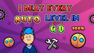 I Beat Every Auto Level in Geometry Dash [upl. by Jamel]