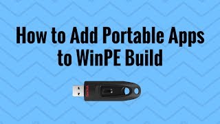 How to Add Portable Apps to WinPE Build [upl. by Dewhirst608]