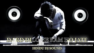 Dard Dilo Ke Kam Ho Jate Dj Song  Heart Broken Dj Song  Hard Bass  MDP DJ  HINDU DJ SOUND [upl. by Idnahr]