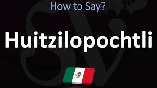 How to Pronounce Huitzilopochtli CORRECTLY [upl. by Farris]