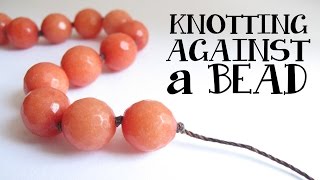 Cord Knotting Tip How to knot against a bead [upl. by Inez765]