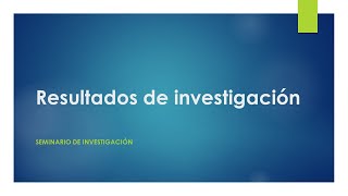 Como presentar los resultados de la investigación [upl. by Adnav]