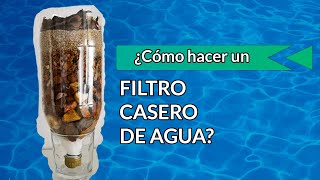 Cómo Elaborar Filtro de Agua Casero [upl. by Wendalyn]