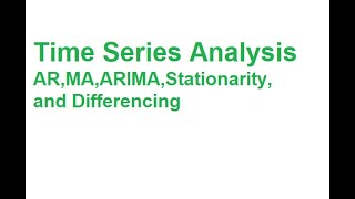 Introduction to Time Series Analysis AR MA ARIMA Models Stationarity and Data Differencing [upl. by Natka188]