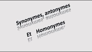 Révision Synonymes Antonymes Homonymes [upl. by Minoru]