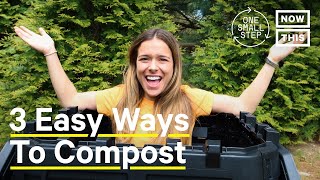 3 Easy Ways to Compost A Beginners Guide  One Small Step  NowThis [upl. by Aryas]