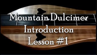 Lesson 1  Mountain Dulcimer Introduction [upl. by Ttayh]