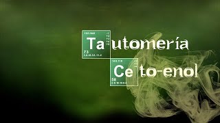 TAUTOMERÍA CETOENOL  Química Orgánica [upl. by Licna]