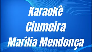 KARAOKÊ  CIUMEIRA  MARÍLIA MENDONÇA [upl. by Sammons]