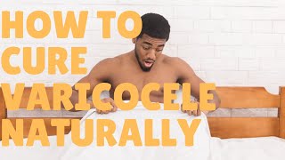 How to cure varicocele naturally [upl. by Hsitirb]