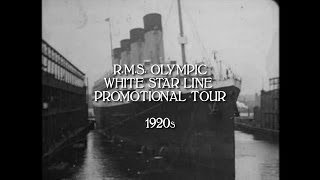 RMS Olympic  White Star Line Promotional Tour 1920s HDaudio [upl. by Roma]