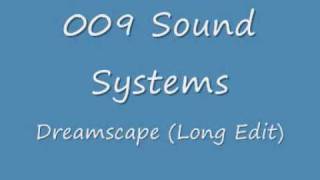 009 Sound System  Dreamscape Long Edit [upl. by Zabrina511]