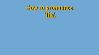 How to pronounce the [upl. by Neils]