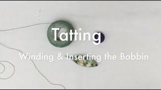 Tatting for Beginners  Winding and Inserting the Bobbin [upl. by Junno969]