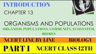 PART1ORGANISMS AND POPULATIONSECOLOGYCHAPTER 13 CLASS 12TH BIOLOGY NCERT [upl. by Yetnom]