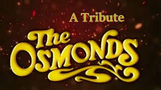 The OsmondsA Tribute  The Osmonds Greatest Hits [upl. by Johannes]