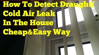 How To Detect DraughtDraft Cold Air Leak In The House [upl. by Flanna]