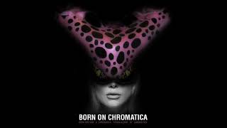 BORN ON CHROMATICA ALBUM TEASER [upl. by Jacinthe]