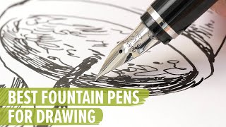 The Best Fountain Pens for Drawing [upl. by Sorips]