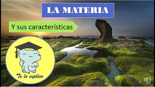 LA MATERIA  CARACTERÍSTICAS [upl. by Silverman]