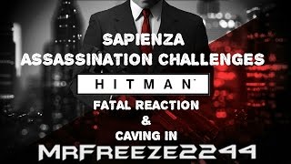 HITMAN  Sapienza  Fatal Reaction amp Caving In  Challenges [upl. by Annawahs]