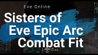 Eve Online Sisters of Eve Epic Arc Combat Fit [upl. by Nnylorac336]