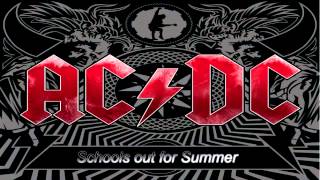 ♫ ACDC Schools Out for Summer ♫ [upl. by Poland939]