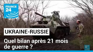 UkraineRussie  quel bilan après 21 mois de guerre  • FRANCE 24 [upl. by Blackman]