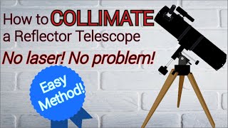 How To Collimate a Reflector Telescope EASY METHOD [upl. by Eila503]