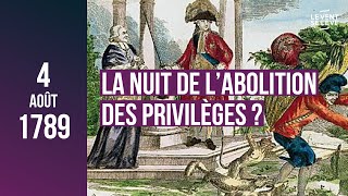 LE 4 AOÛT 1789 LA NUIT DE LABOLITION DES PRIVILÈGES [upl. by Ingraham629]