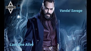 Vandal Savage Tribute [upl. by Airpac]