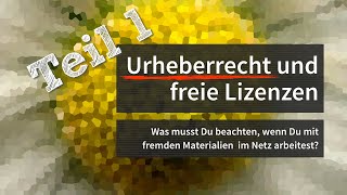 Teil 1 Urheberrecht und freie Lizenzen Grundbegriffe [upl. by Lunt]