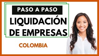 🟩LIQUIDACIÓN de EMPRESAS en Colombia  11 TIPS Legales🟩 [upl. by Datha]