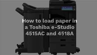 How to load paper in a Toshiba eStudio 4515AC or 41518A [upl. by Acsehcnarf65]